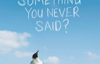 Was it something you never said?